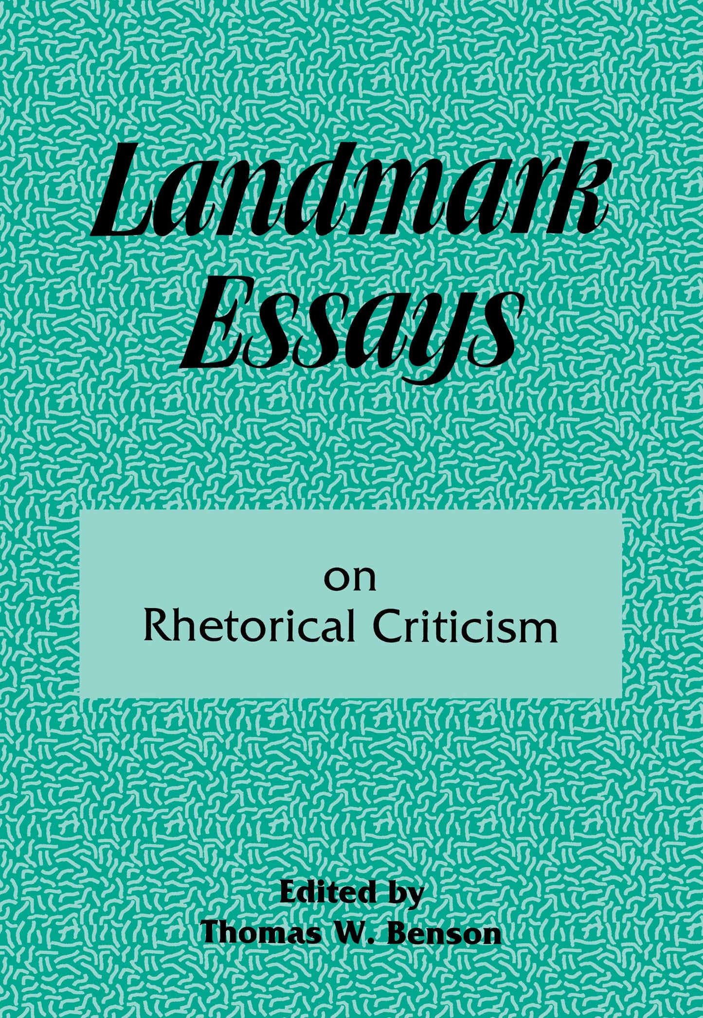 Landmark Essays on Rhetorical Criticism (Landmark Essays Series)