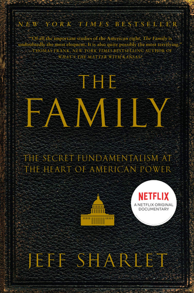The Family: The Secret Fundamentalism at the Heart of America