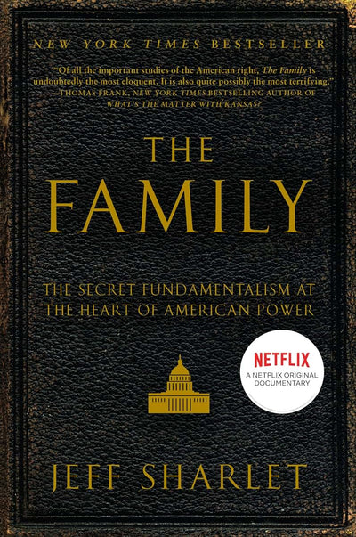 The Family: The Secret Fundamentalism at the Heart of America