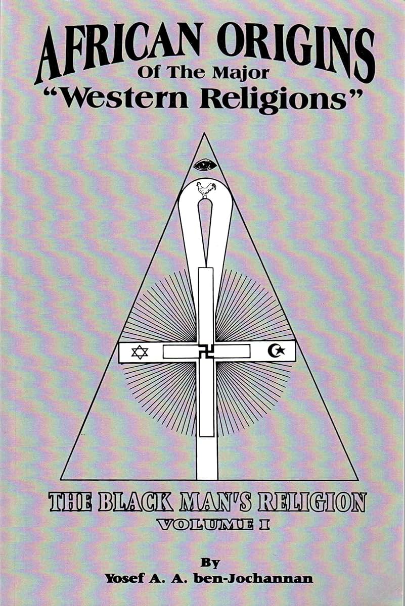 African Origins of the Major Western Religions by ben-Jochan
