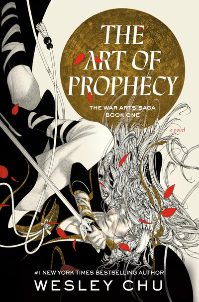 The Art of Prophecy: A Novel (The War Arts Saga)