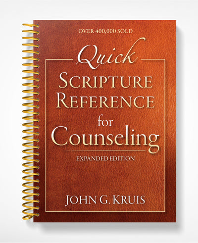 Quick Scripture Reference for Counseling: The Essential Christian Tool on Topics Including Anxiety, Relationships, Temptation, Substances, Communication, and Forgiveness