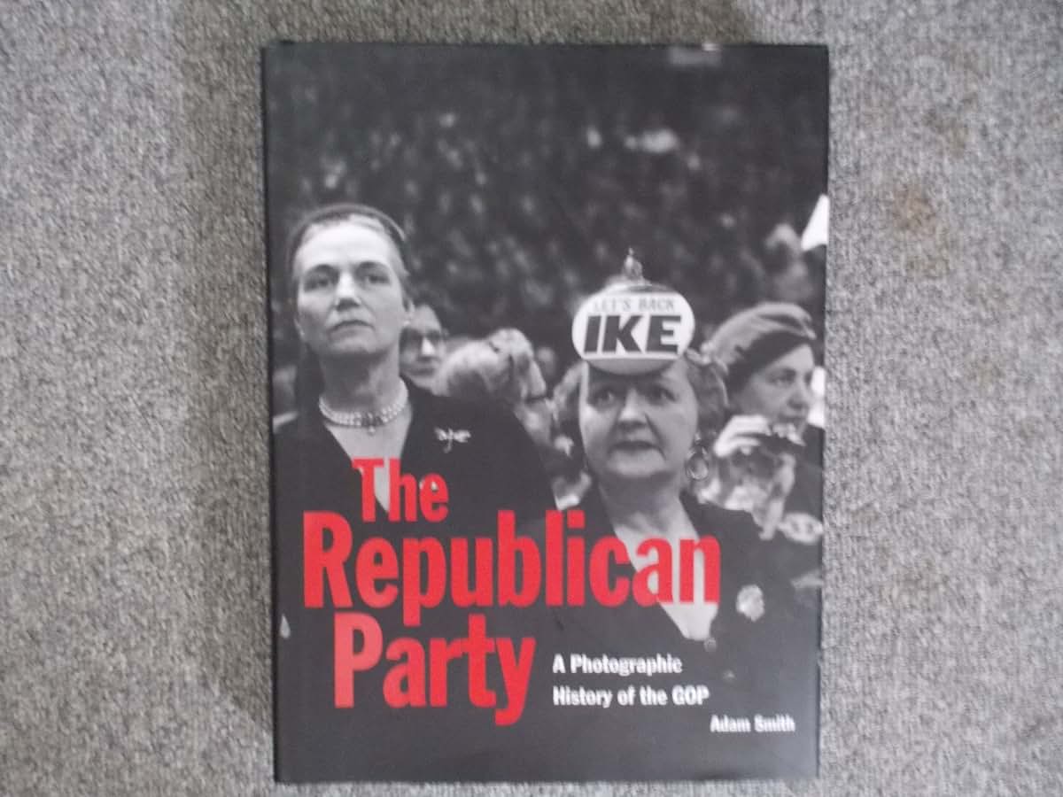 The Republican Party: An Illustrated History of the Gop