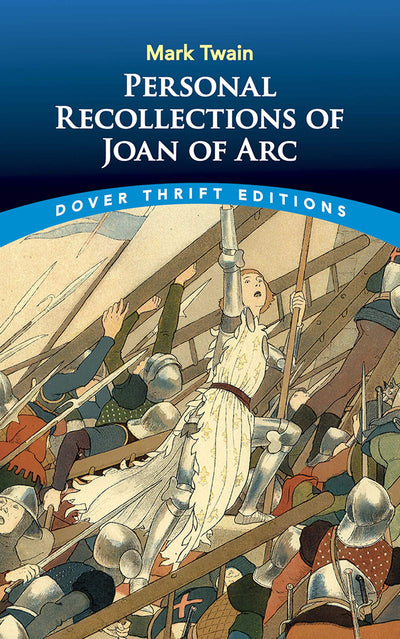 Personal Recollections of Joan of Arc (Dover Thrift Editions: Classic Novels)