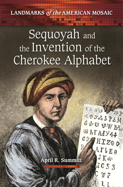 Sequoyah and the Invention of the Cherokee Alphabet (Landmarks of the American Mosaic)