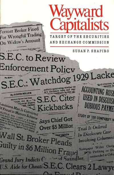 Wayward Capitalists: Targets of the Securities and Exchange Commission (Yale Studies on White-Collar Crime Series)