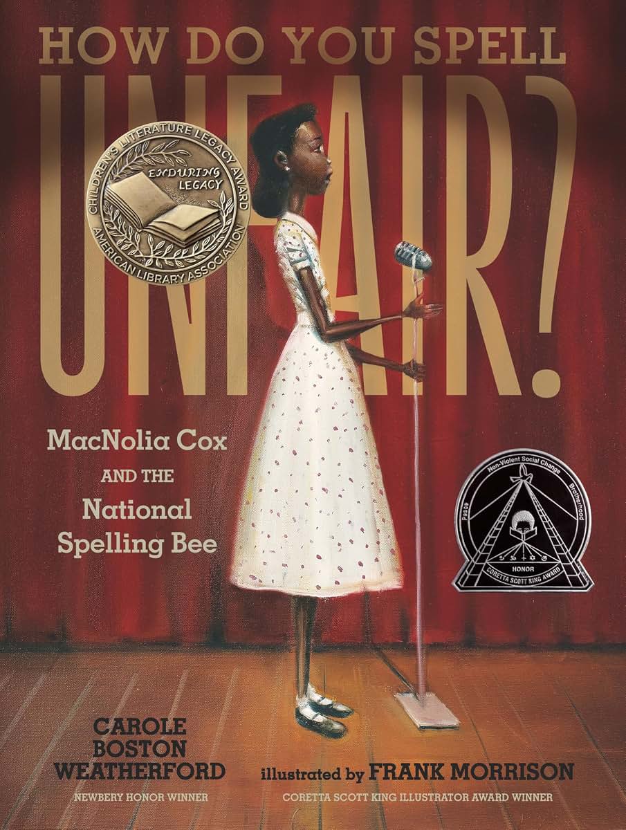 How Do You Spell Unfair?: MacNolia Cox and the National Spelling Bee: (A Picture Book Biography of an African American Girl in the Era of Segregation - For Kids Ages 7-10 in Grades 2-5)