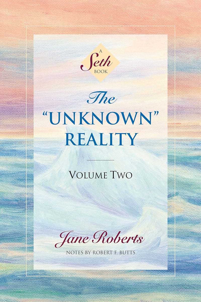 The "Unknown" Reality, Vol. 2: A Seth Book