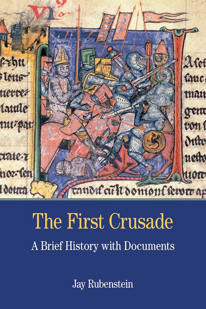 The First Crusade: A Brief History with Documents (Bedford Series in History and Culture)