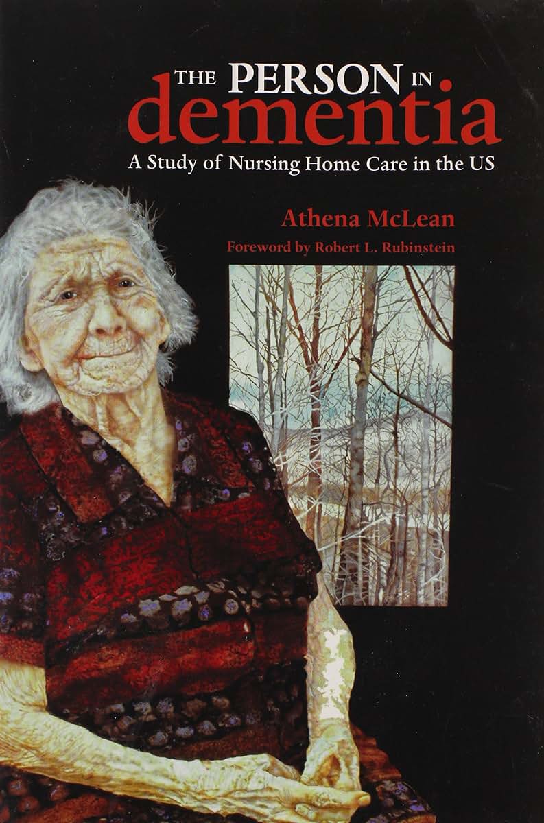 The Person in Dementia: A Study of Nursing Home Care in the US (Teaching Culture: Utp Ethnographies for The)