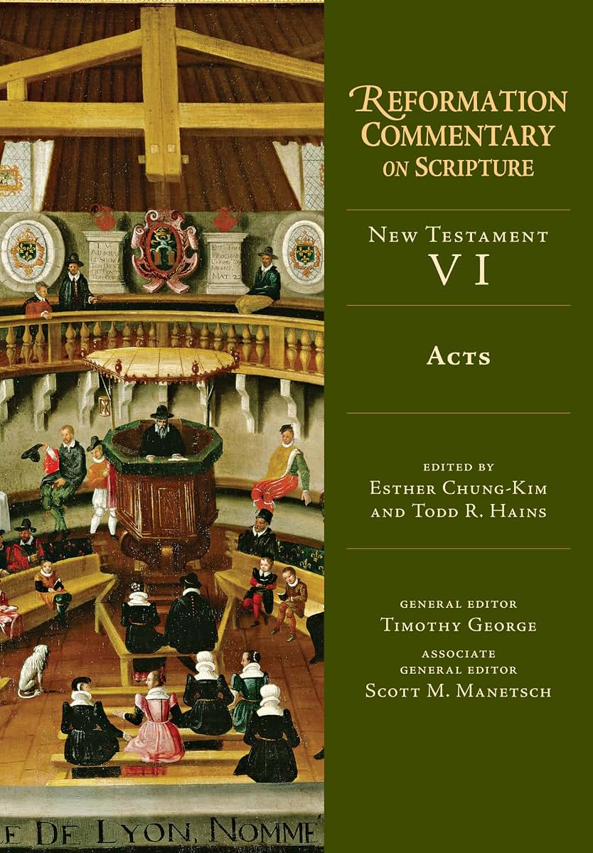 Acts (NT Volume 6) (Reformation Commentary on Scripture Series, NT Volume 6)