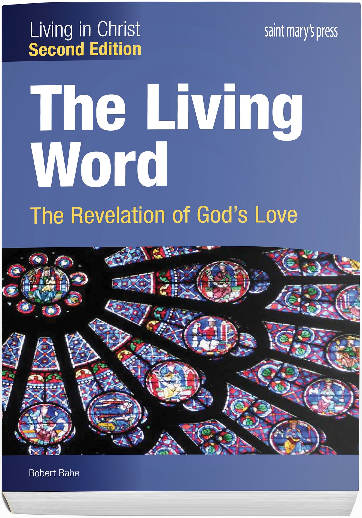 The Living Word: The Revelation of Gods Love (Second Edition) Student Text (Living in Christ)