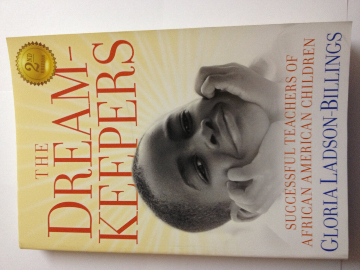 The Dreamkeepers: Successful Teachers of African American Children, 2nd Edition