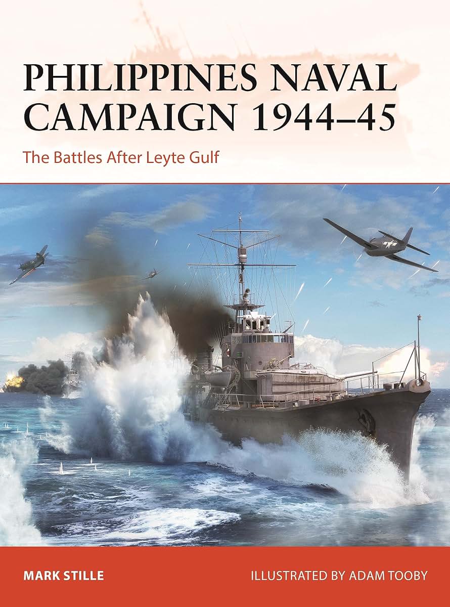 Philippines Naval Campaign 1944-45: The Battles after Leyte Gulf (Campaign, 399)