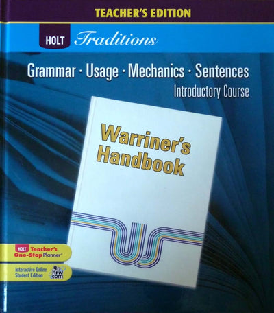 Warriner's Handbook, Introductory Course, Teacher's Edition, Holt Traditions, Grammar, Usage, Mechanics, Sentences: A Reader