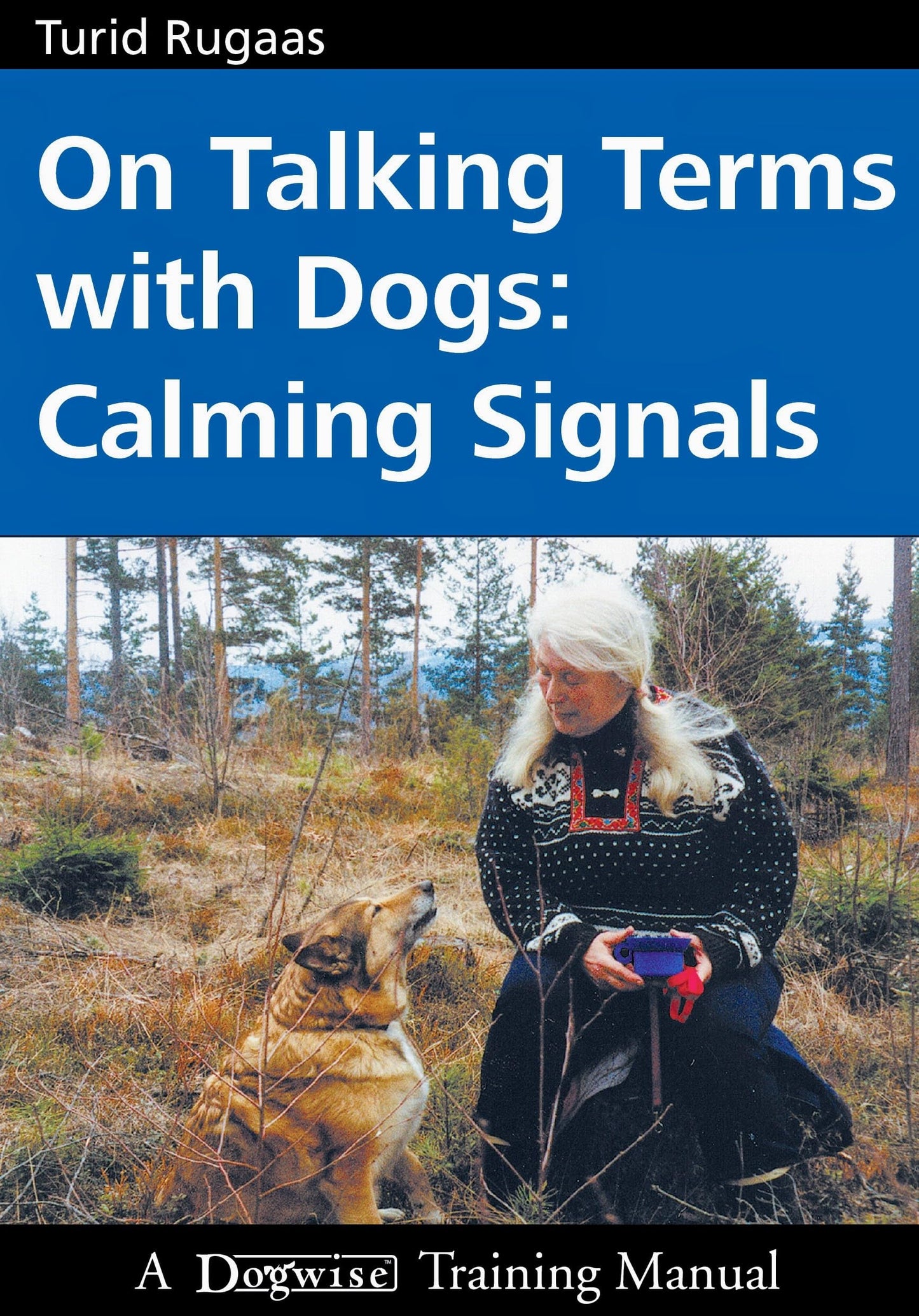 On Talking Terms with Dogs: Calming Signals by Turid Rugaas