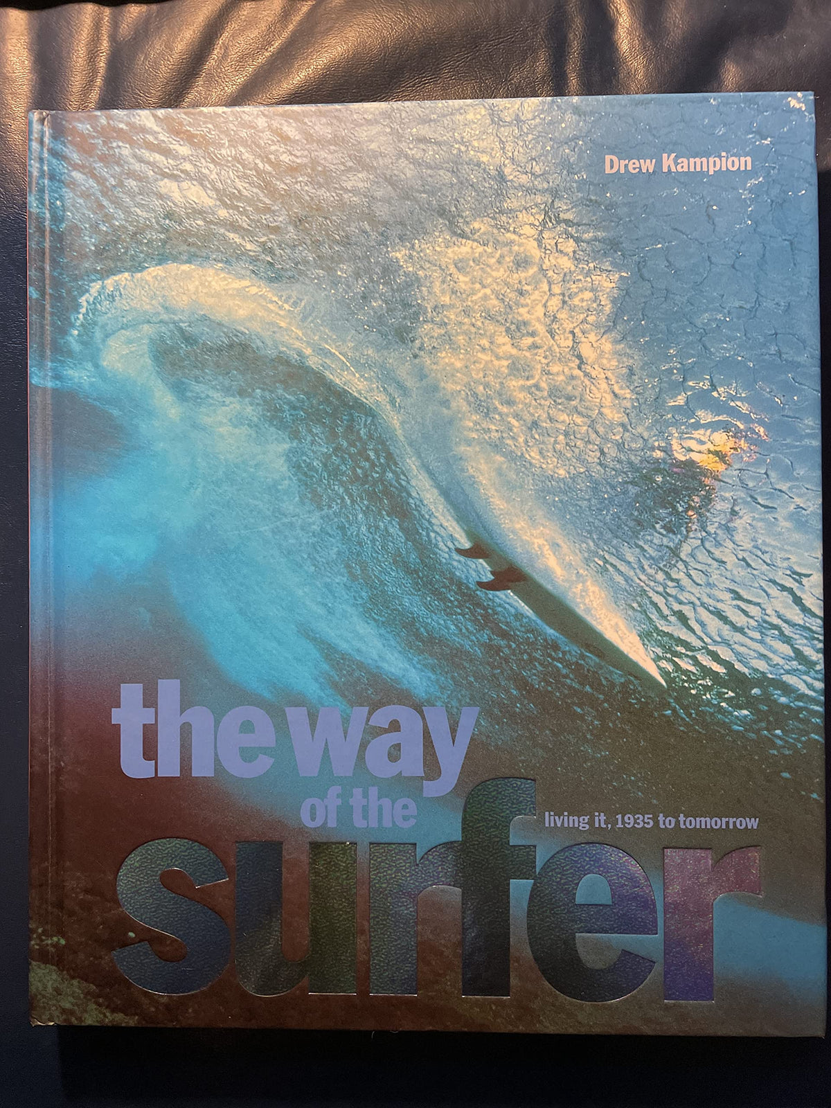 The Way of the Surfer: Living It 1935 to Tomorrow