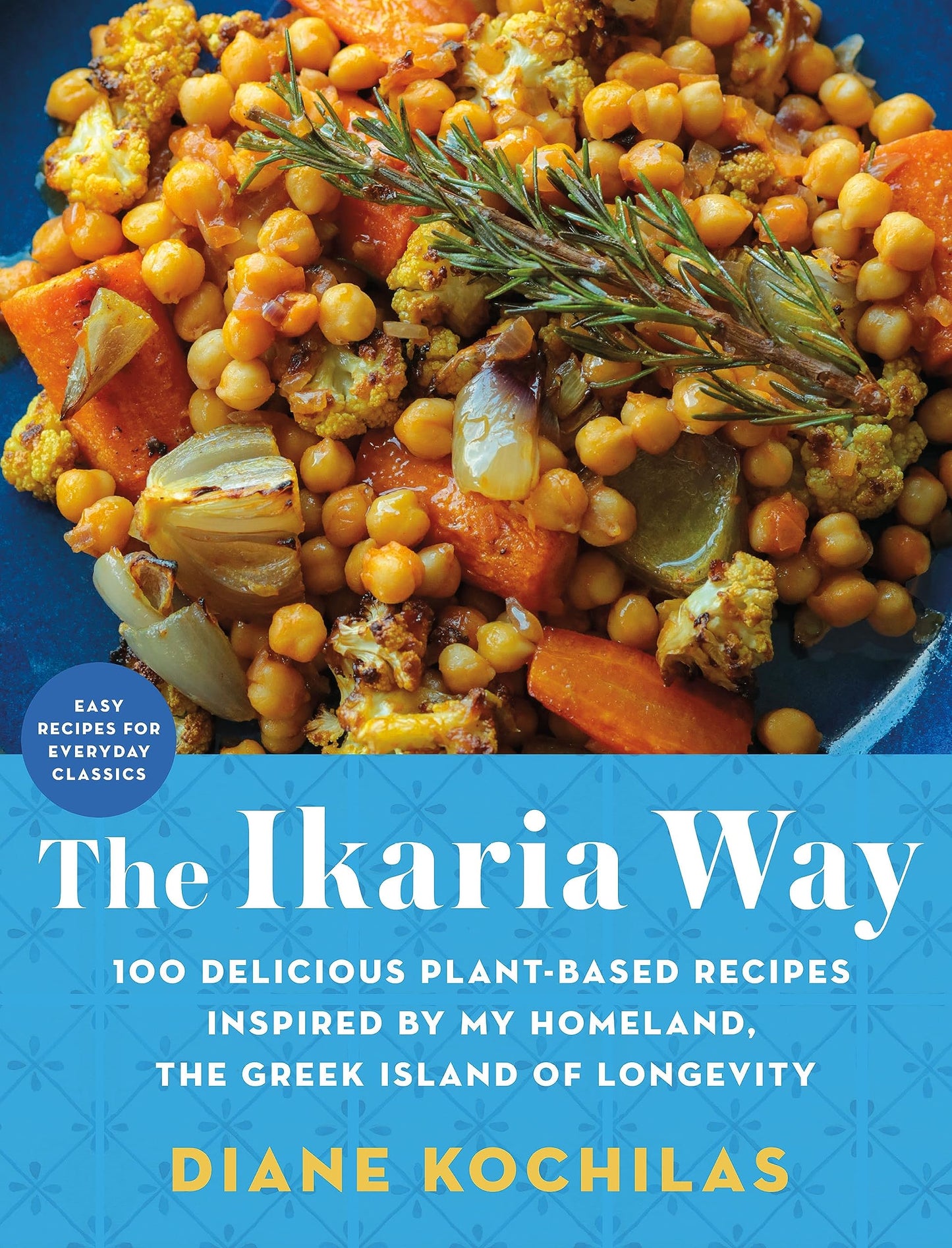 The Ikaria Way: 100 Delicious Plant-Based Recipes Inspired b