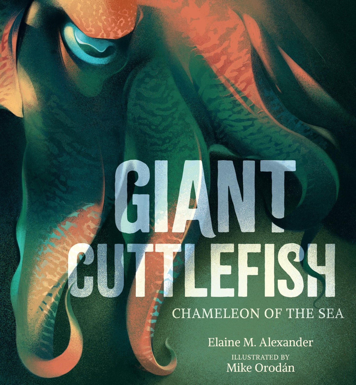 Giant Cuttlefish: Chameleon of the Sea (Creatures of the Deep)