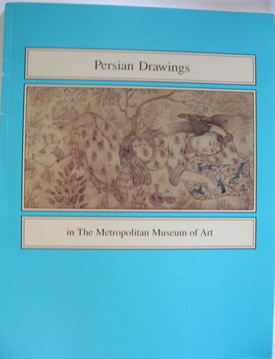 Persian Drawings in the Metropolitan Museum of Art