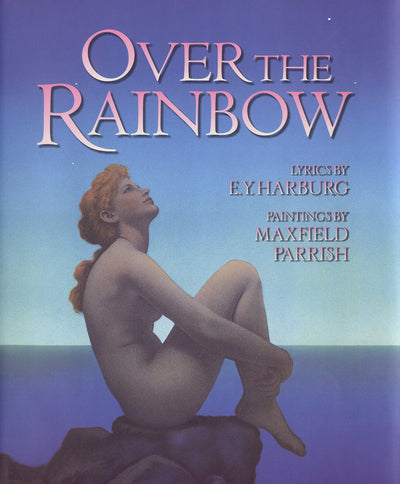 Over The Rainbow (Art and Poetry) by Harburg, E.Y.