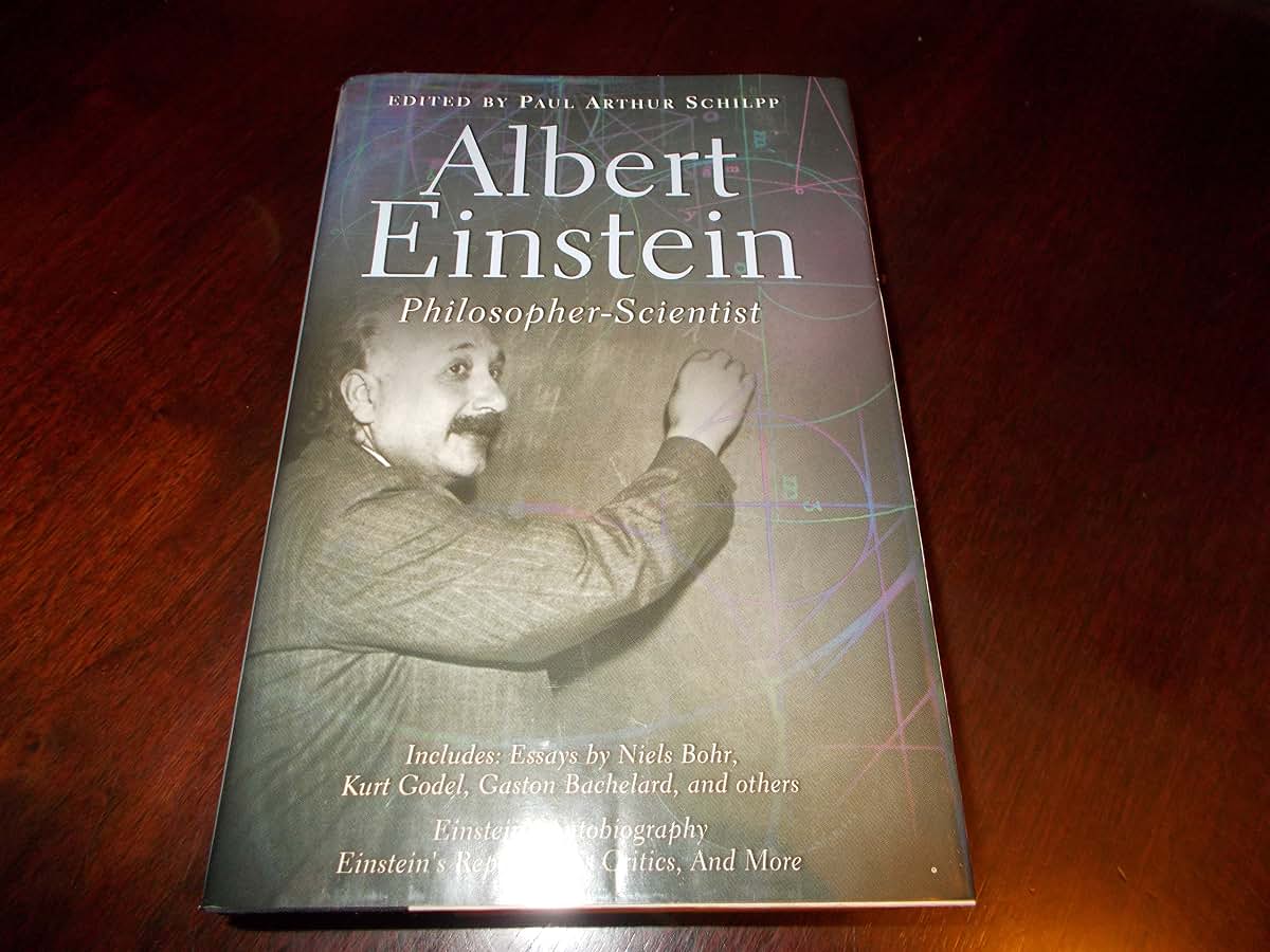 Albert Einstein: Philosopher-Scientist (Living Philosophers Volume 7)