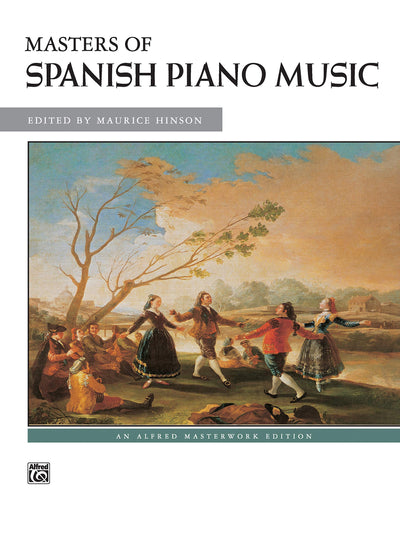 Masters of Spanish Piano Music (Alfred Masterwork Edition)