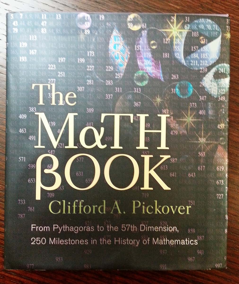 The Math Book: From Pythagoras to the 57th Dimension, 250 Mi