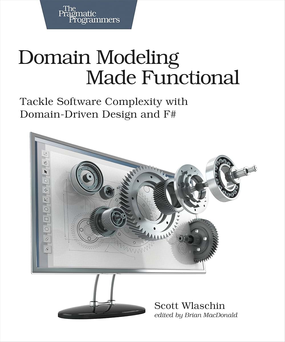 Domain Modeling Made Functional: Tackle Software SPlexity with Domain-Driven Design and F#