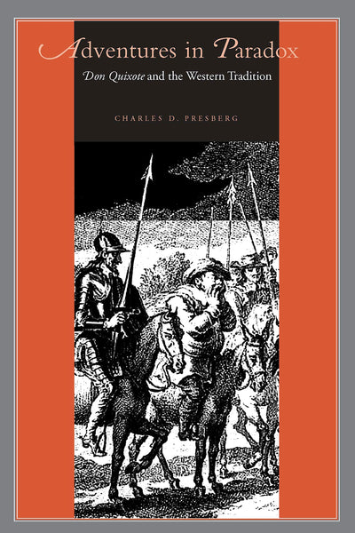 Adventures in Paradox: Don Quixote and the Western Tradition (Studies in Romance Literatures)