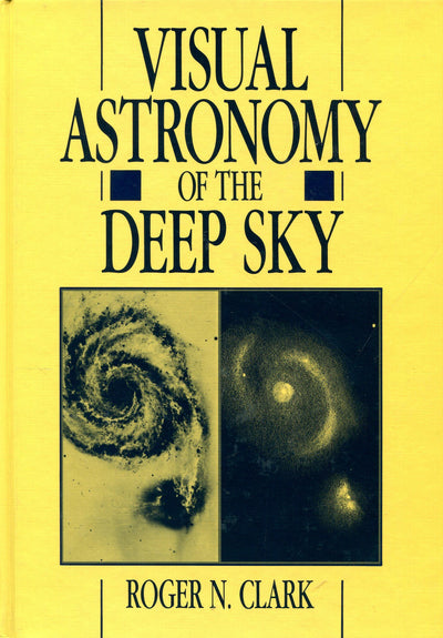 Visual Astronomy of the Deep Sky by Clark, Roger N.