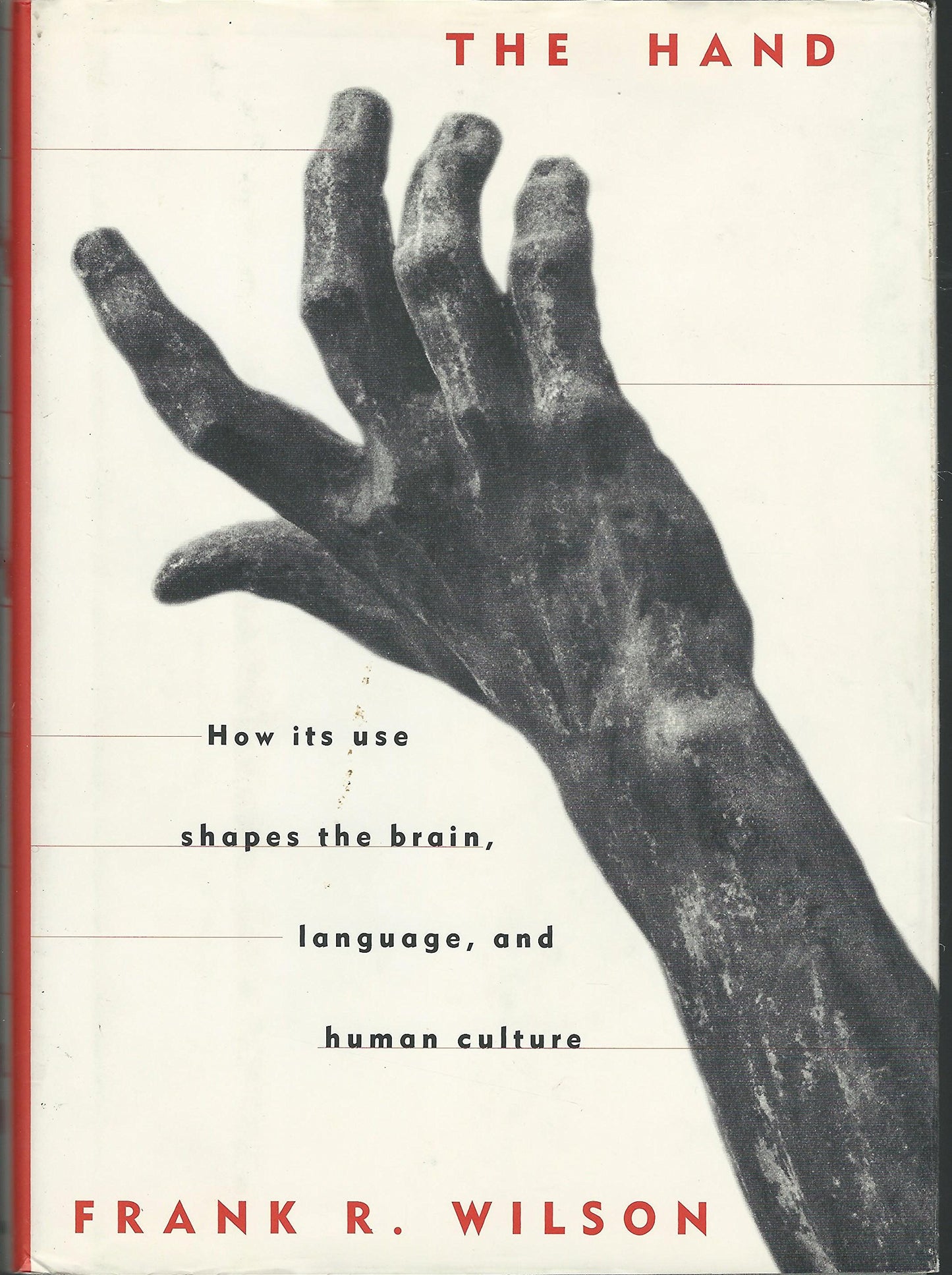 The Hand: How its use shapes the brain, language, and human