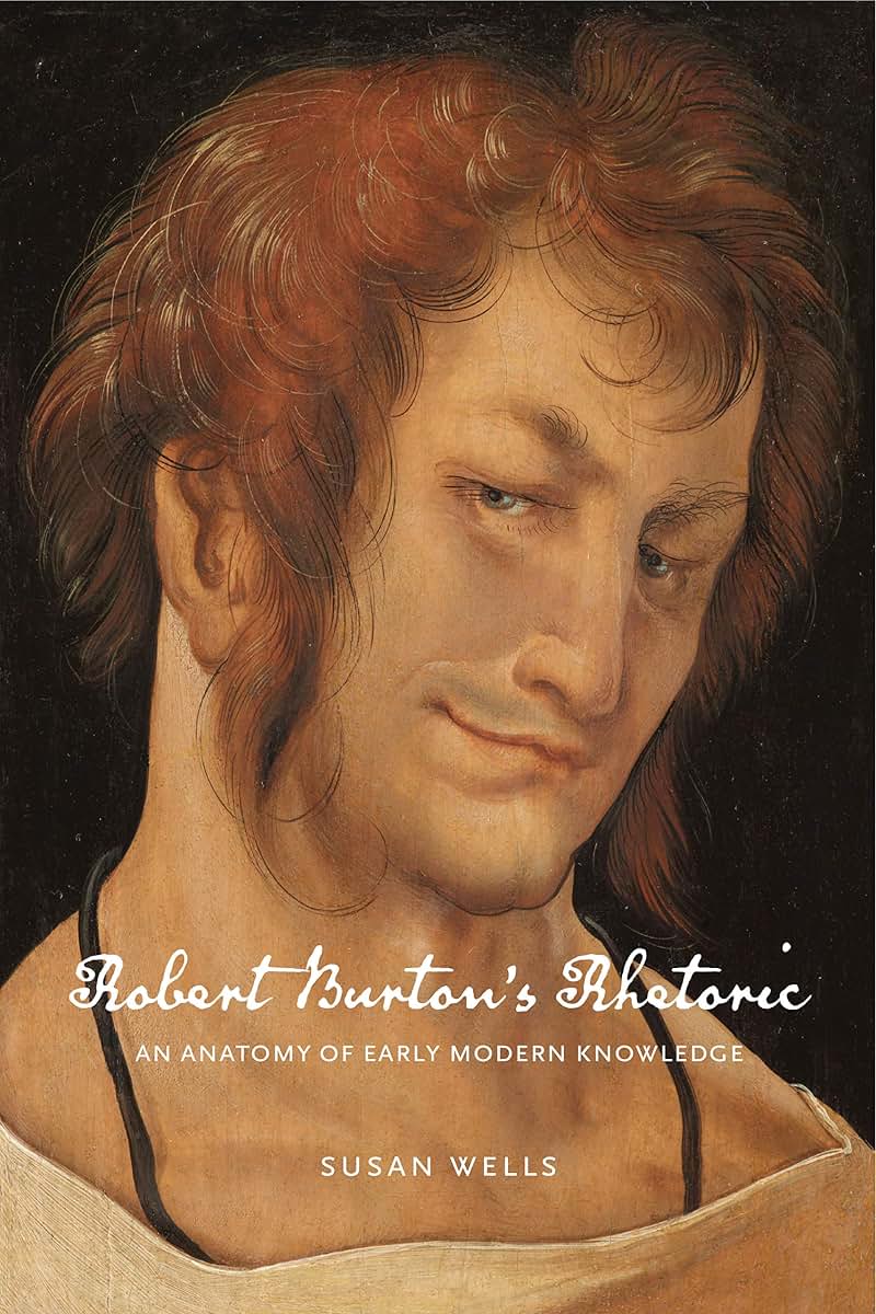 Robert Burtons Rhetoric: An Anatomy of Early Modern Knowledge (RSA Series in Transdisciplinary Rhetoric)
