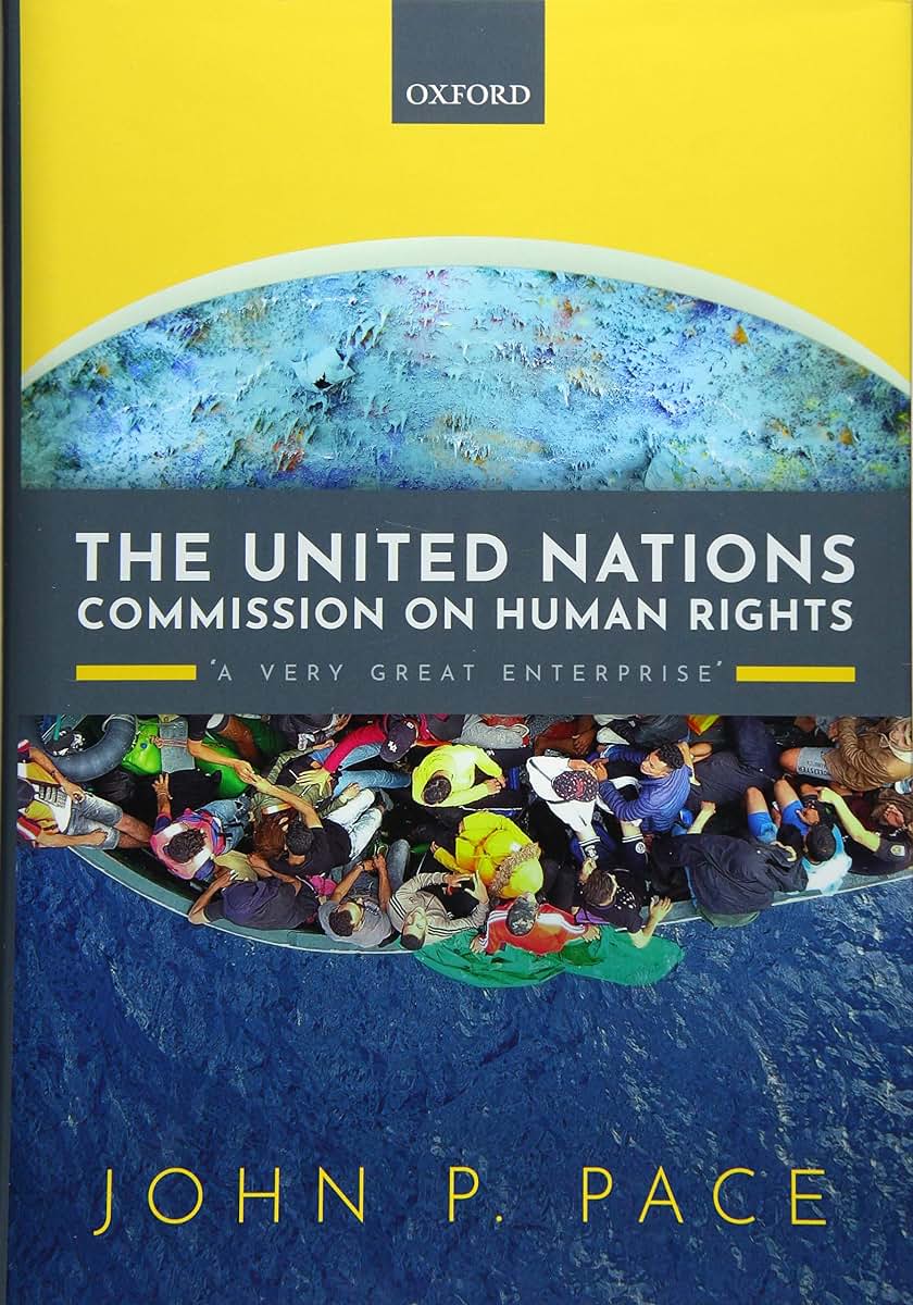 The United Nations Commission on Human Rights: 'A Very Great Enterprise'