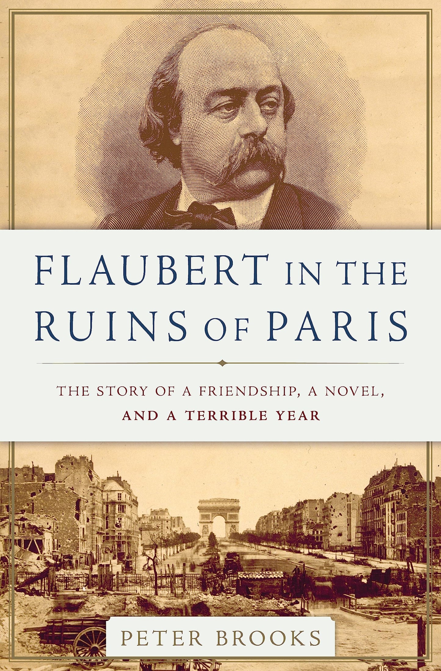 Flaubert in the Ruins of Paris: The Story of a Friendship, a