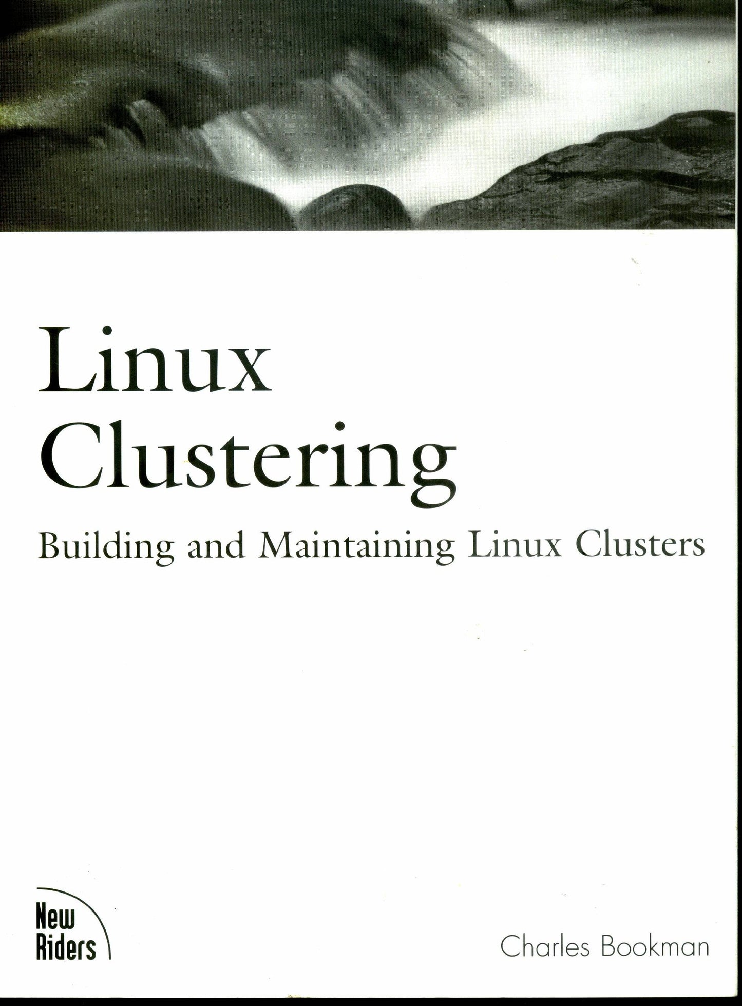 Linux Clustering: Building and Maintaining Linux Clusters