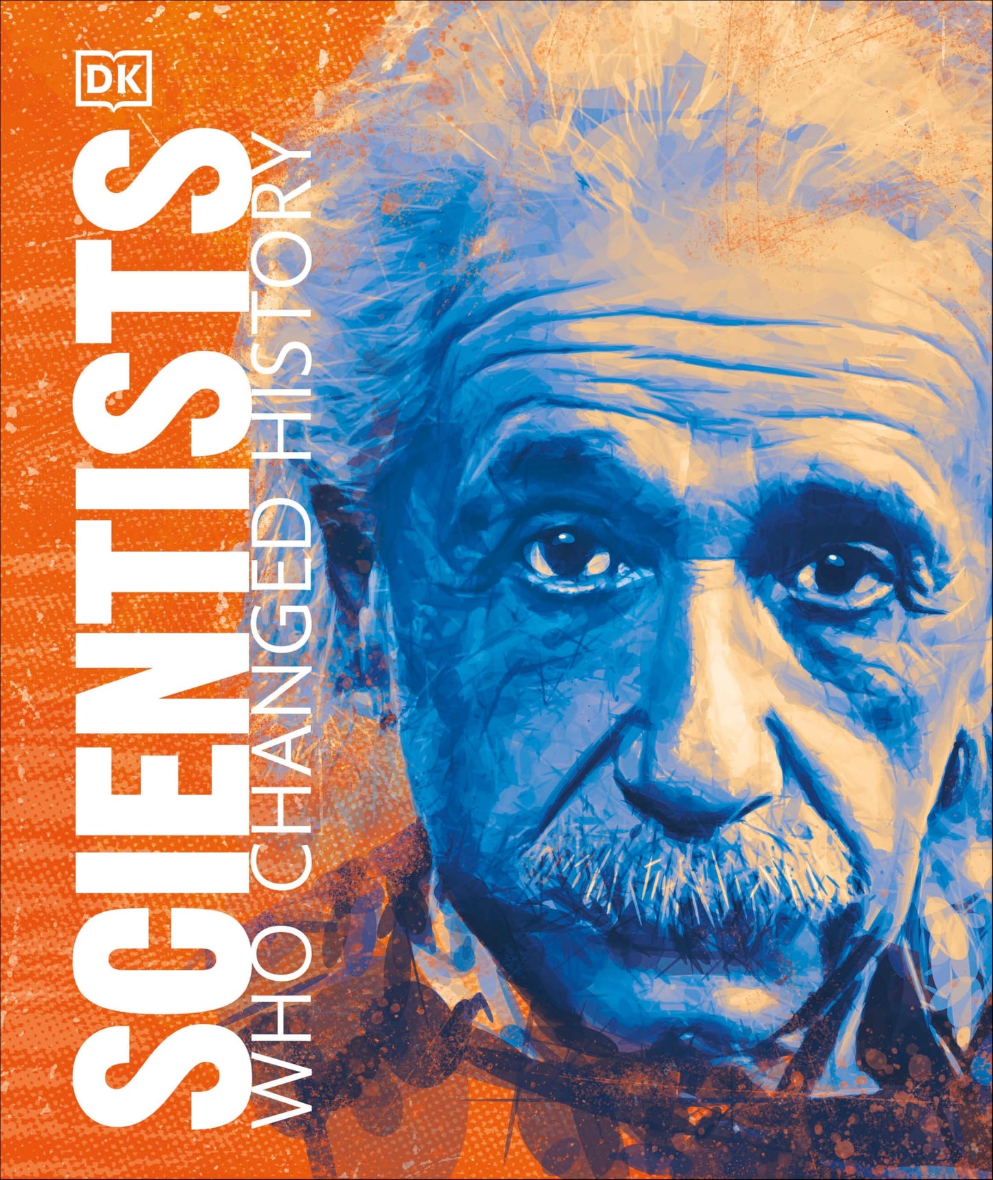 Scientists Who Changed History (DK People Who Changed History)