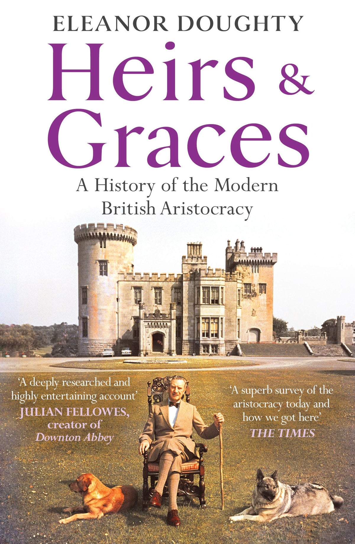 Heirs and Graces: A History of the Modern British Aristocracy