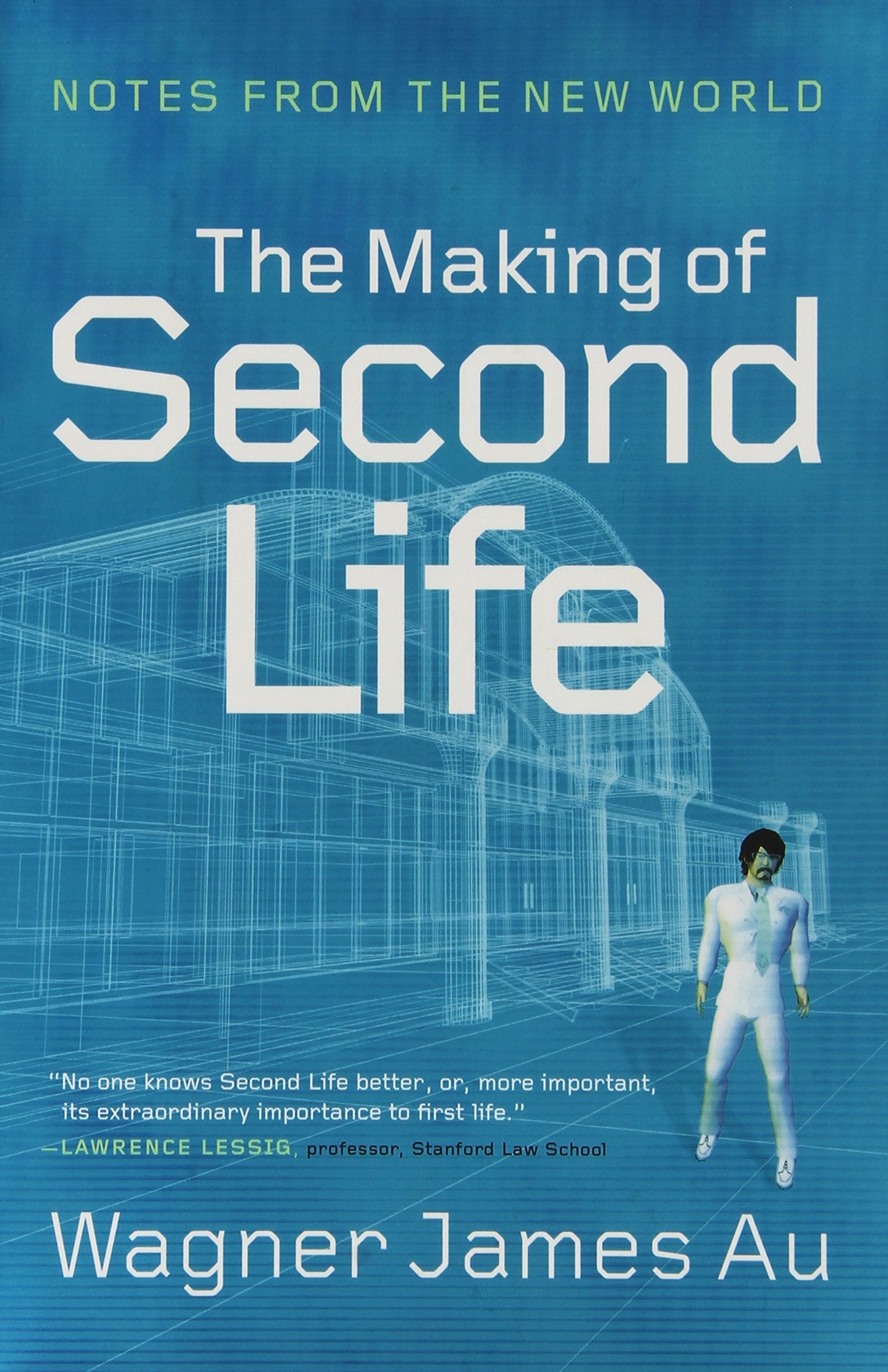 The Making of Second Life: Notes from the New World