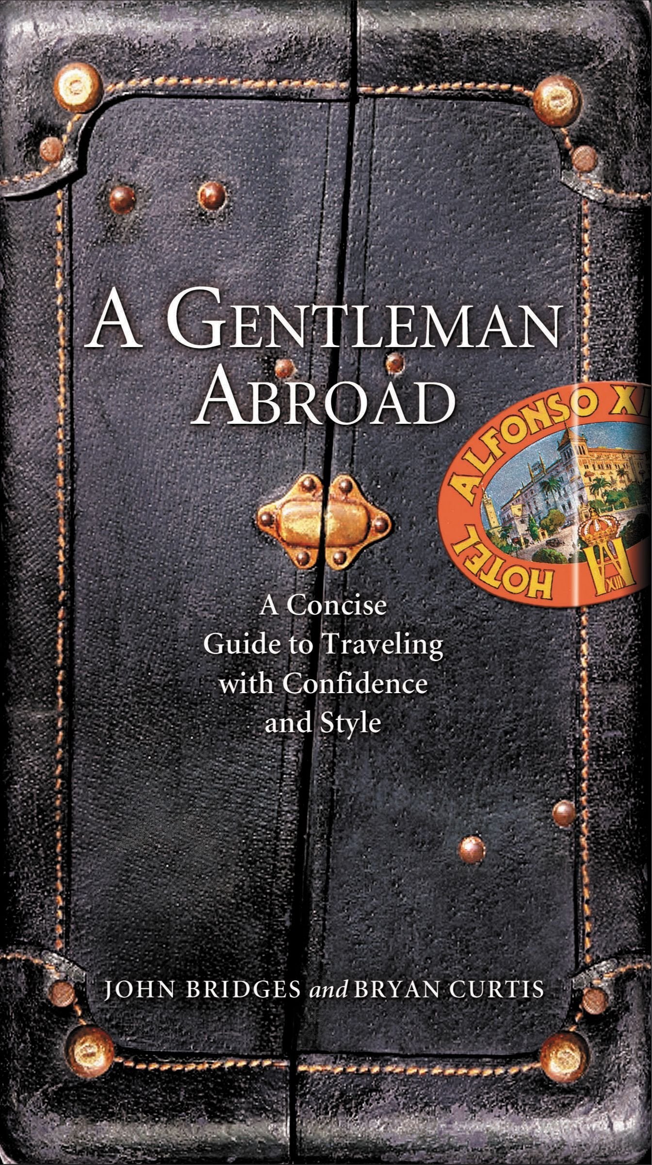 A Gentleman Abroad: A Concise Guide to Traveling With Confid