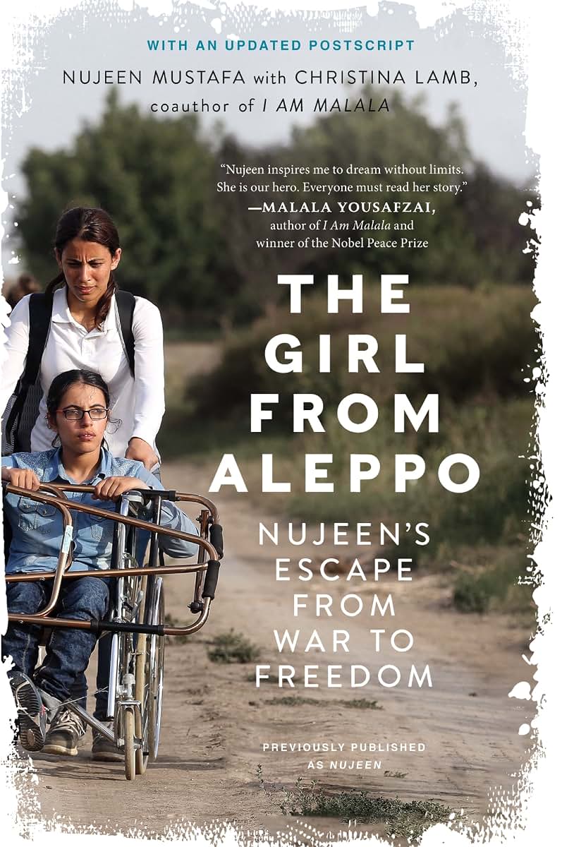 The Girl from Aleppo: Nujeen's Escape from War to Freedom by