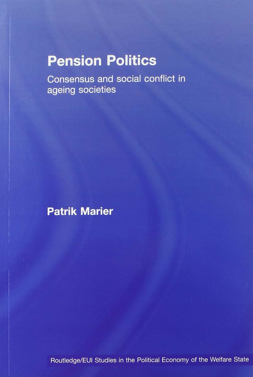 Pension Politics (Routledge Studies in the Political Economy of the Welfare State)