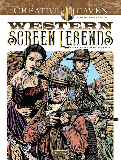Creative Haven Western Screen Legends Coloring Book: Relax & Find Your True Colors (Adult Coloring Books: USA)