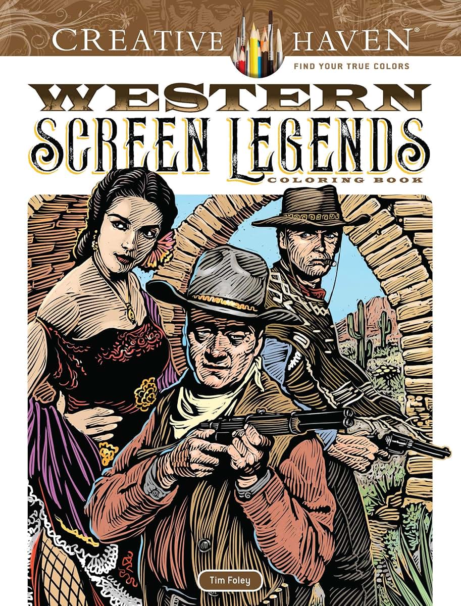 Creative Haven Western Screen Legends Coloring Book: Relax & Find Your True Colors (Adult Coloring Books: USA)