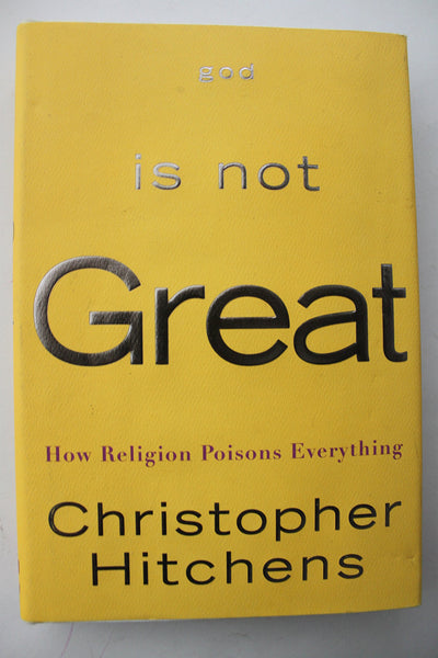 God Is Not Great: How Religion Poisons Everything by Hitchen