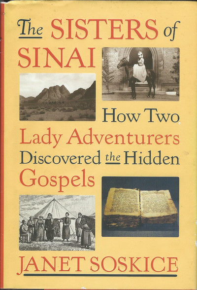 The Sisters of Sinai: How Two Lady Adventurers Discovered th