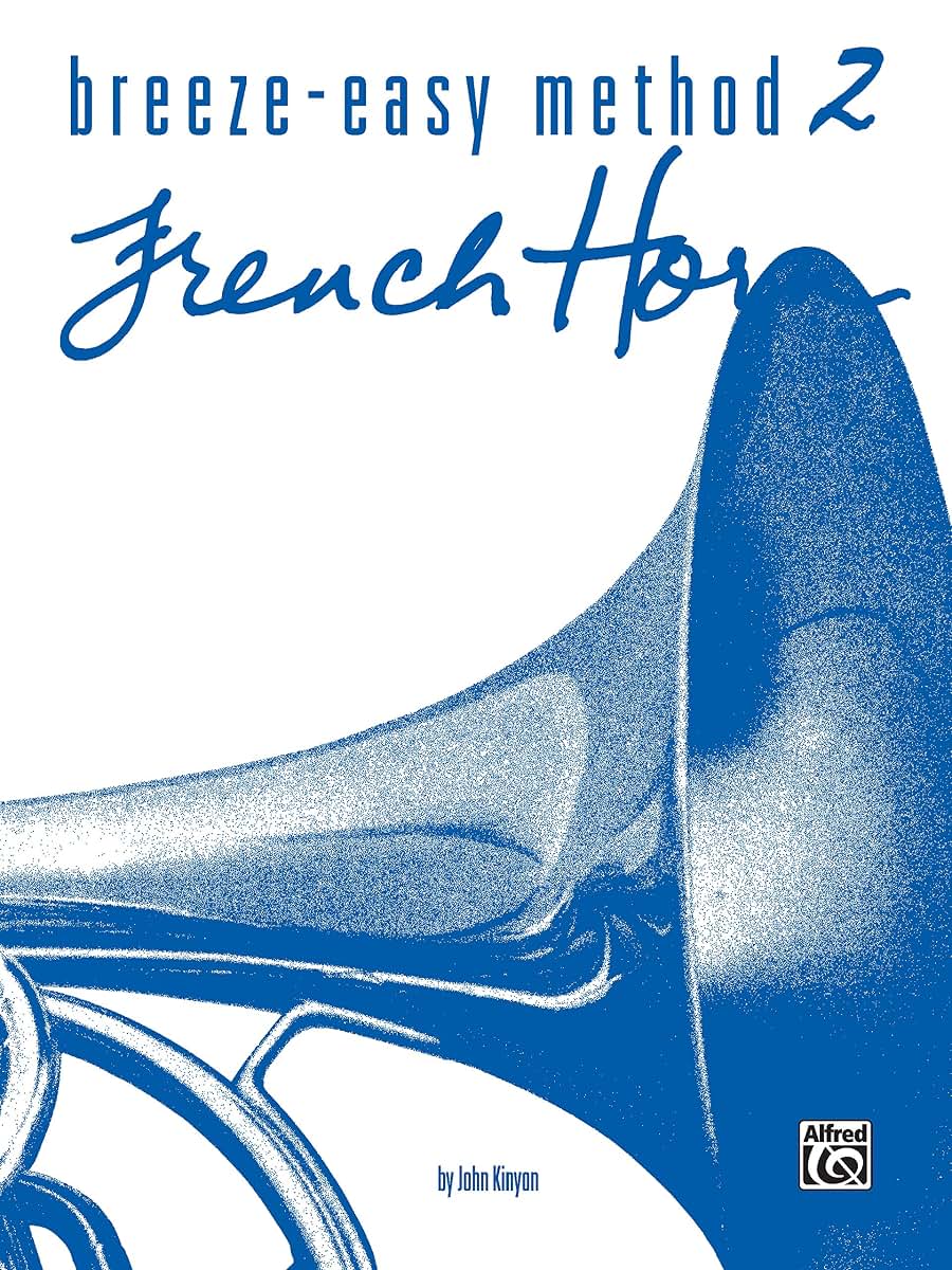Breeze-Easy Method for French Horn, Book 2 (Breeze-Easy Series) (Breeze-Easy Series, Bk 2)