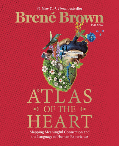 Atlas of the Heart: Mapping Meaningful Connection and the La