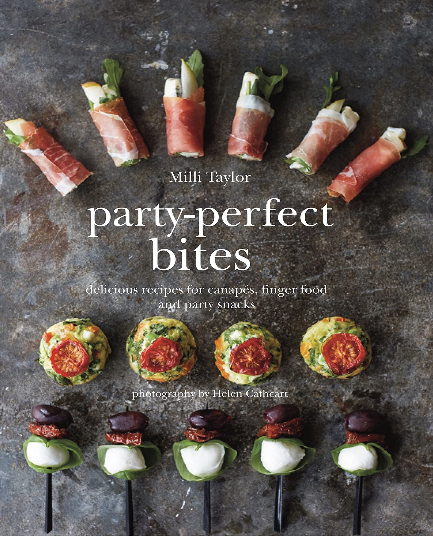 Party-Perfect Bites: Delicious recipes for canaps, finger food and party snacks
