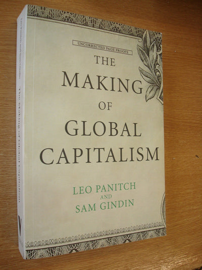 The Making of Global Capitalism: The Political Economy Of American Empire